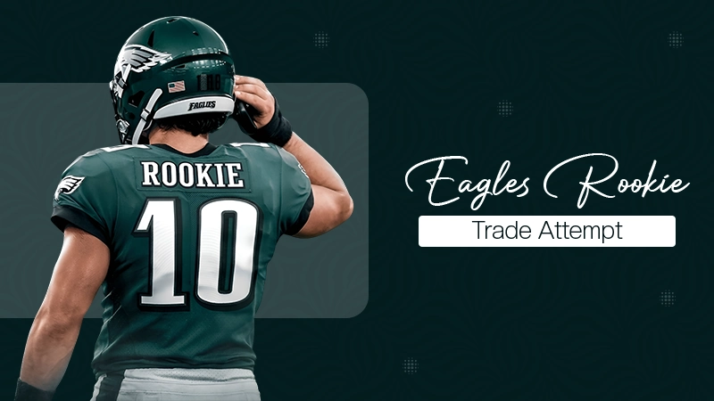 Eagles Rookie Trade Attempt